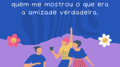 Você é amigo para todas as horas, foi você quem me mostrou&hellip;