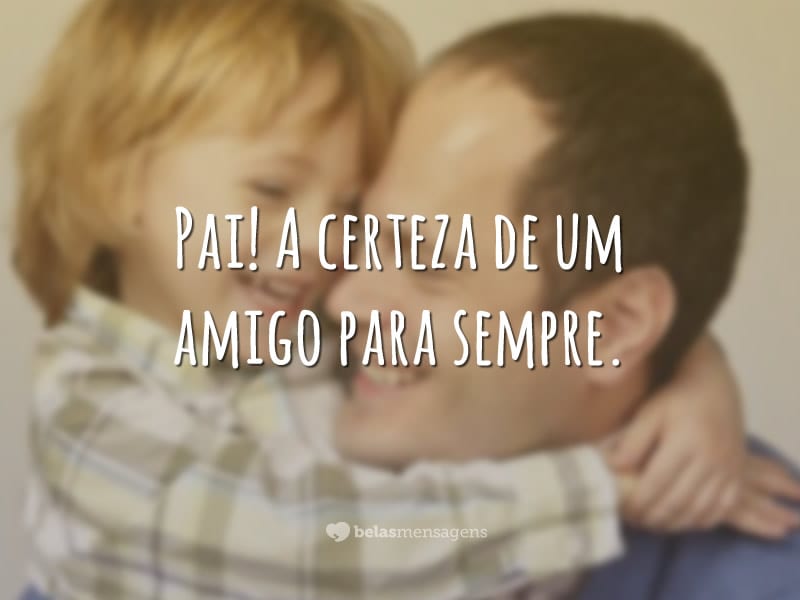 Frases De Dia Dos Pais Belas Mensagens