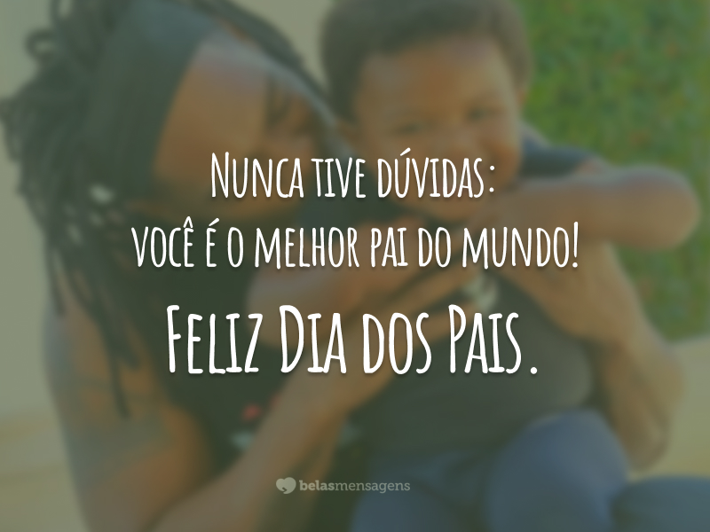 Frases Dia dos Pais 2022 - Belas Mensagens Frases Dia dos Pais 2022 - Belas Mensagens