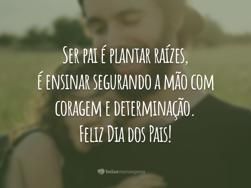 Frases Dia dos Pais 2022 - Belas Mensagens Frases Dia dos Pais 2022 - Belas Mensagens