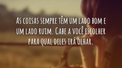 As coisas sempre têm um lado bom e um lado ruim. Cabe&hellip;