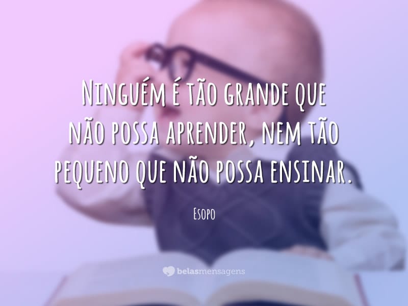 Aprender e ensinar - Belas Mensagens