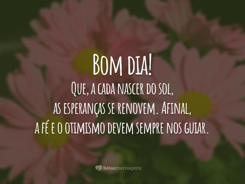 185 mensagens de bom dia para acordar motivado 185 mensagens de bom dia para acordar motivado