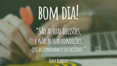 São as suas decisões