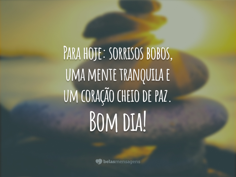 Para hoje... - Belas Mensagens Para hoje... - Belas Mensagens