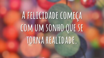 A felicidade começa