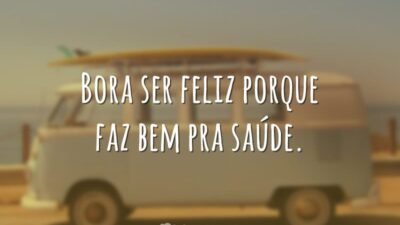 Bora ser feliz