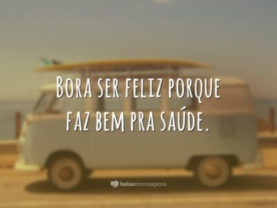 Bora ser feliz