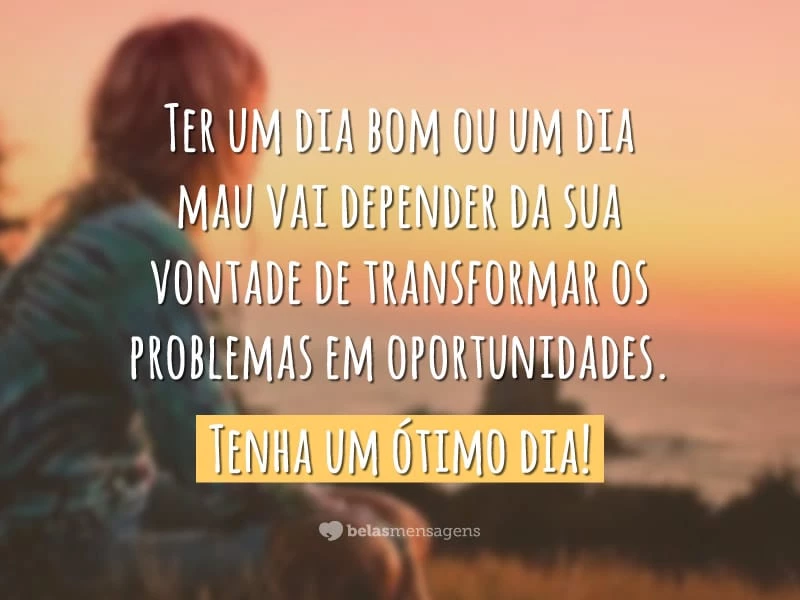 Tenha um ótimo dia! - Belas Mensagens Tenha um ótimo dia! - Belas Mensagens
