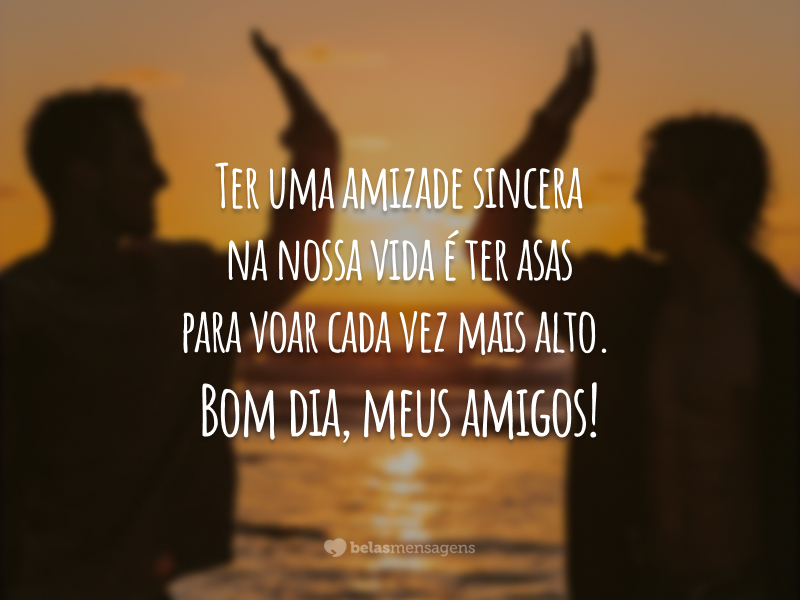 Bom dia, amigos! - Belas Mensagens Bom dia, amigos! - Belas Mensagens
