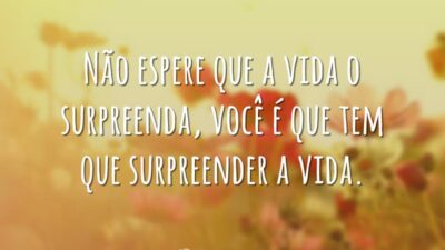 Surpreender a vida