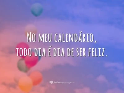 Dia de ser feliz