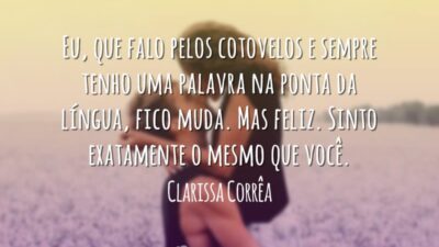 Sinto o mesmo que você