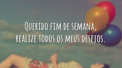 Desejos do fim de semana