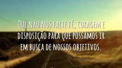 Fé, coragem e disposição