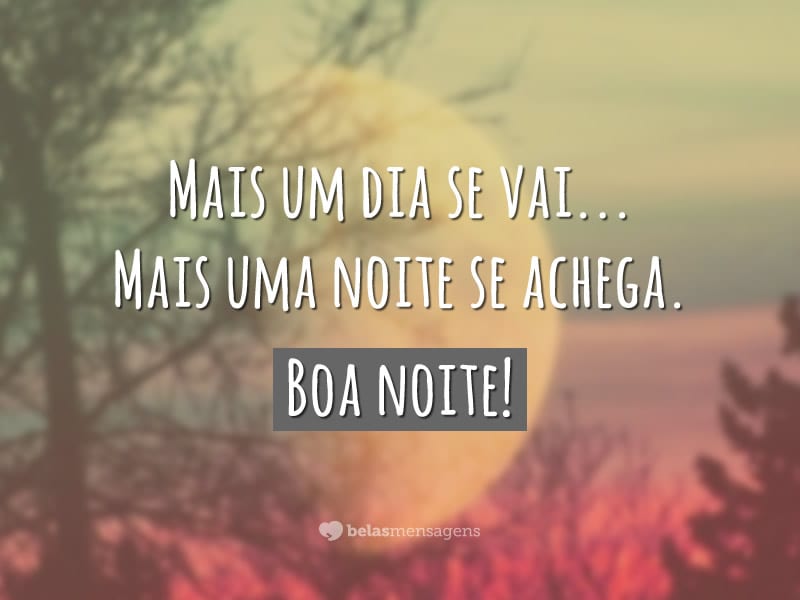 Mais um dia se vai - Belas Mensagens