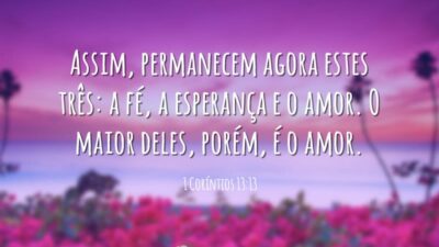 A fé, a esperança e o amor