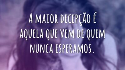 De onde vem a maior decepção