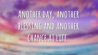 Another day, another blessing and another chance at life. (Outro dia, outra&hellip;