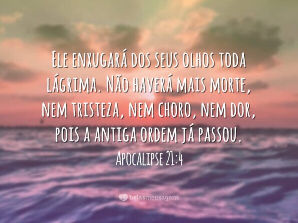 Enxugará toda lágrima - Belas Mensagens