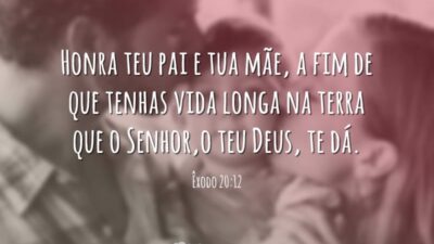 Honra teu pai e tua mãe