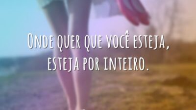 Esteja por inteiro