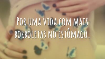 Borboletas no estômago