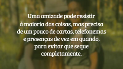 Uma amizade pode resistir à maioria das coisas, mas precisa de um&hellip;