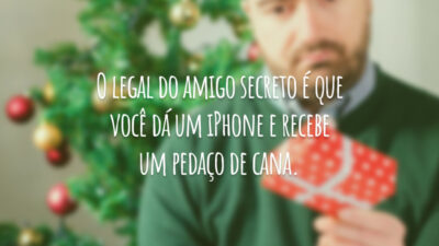 O legal do amigo secreto é que você dá um iPhone e&hellip;