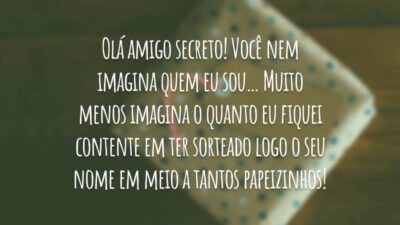 Olá amigo secreto! Você nem imagina quem eu sou… Muito menos imagina&hellip;