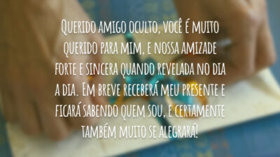 Querido amigo oculto, você é muito querido para mim, e nossa amizade&hellip;