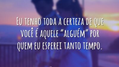 Eu tenho toda a certeza de que você é aquele “alguém” por&hellip;
