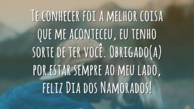 Te conhecer foi a melhor coisa que me aconteceu, eu tenho sorte&hellip;