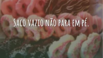 Saco vazio não para em pé.
