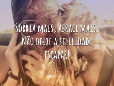 Sorria e abrace