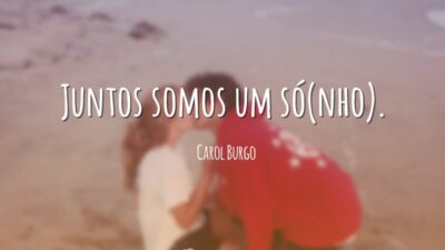 Juntos somos um só(nho).