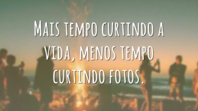 Mais tempo curtindo a vida