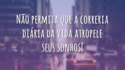 Correria do dia a dia