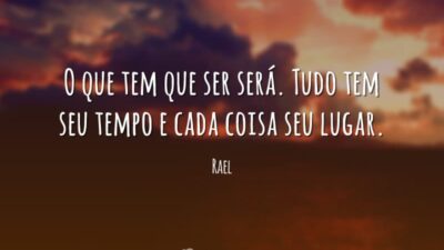 O que tem que ser será. Tudo tem seu tempo e cada&hellip;