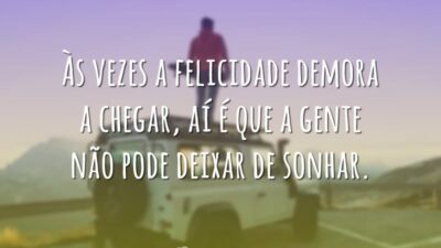 Às vezes a felicidade demora