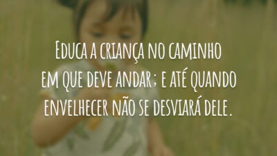 Educa a criança no caminho