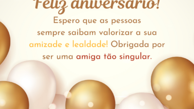 Uma amiga tão singular como você