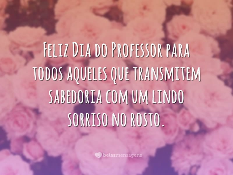 Frases Dia do Professor - Belas Mensagens