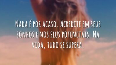Nada é por acaso. Acredite em seus sonhos e nos seus potenciais.&hellip;