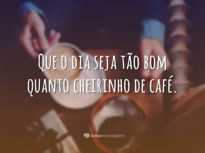 Cheirinho de bom dia