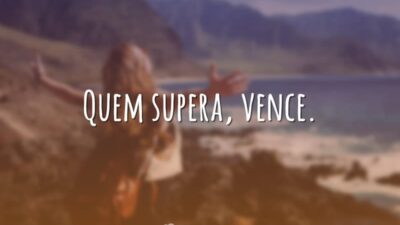 Quem supera, vence.
