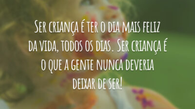 Ser criança é ter o dia mais feliz da vida, todos os&hellip;