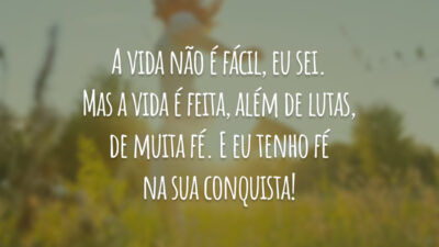 A vida não é fácil, eu sei. Mas a vida é feita,&hellip;