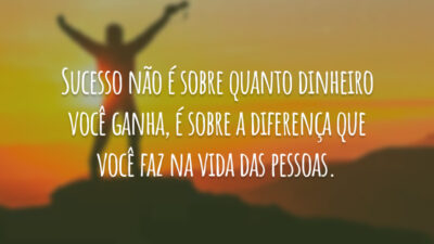 Sucesso não é sobre quanto dinheiro você ganha, é sobre a diferença&hellip;