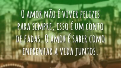 Amor é saber enfrentar